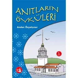 Anıtların Öyküleri - Adnan Özyalçıner - Büyülü Fener Yayınları