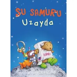 Su Samuru Uzayda - Sam Garton - Büyülü Fener Yayınları