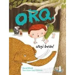 Orq: Ateşi Buldu! - David Elliott - Büyülü Fener Yayınları