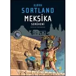 Meksika Serüveni - Bjorn Sortland - Büyülü Fener Yayınları