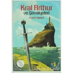 Kral Arthur ve Şövalyeleri - Felicity Brooks - Büyülü Fener Yayınları