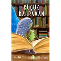 Küçük Kahraman - Linda Bailey - Büyülü Fener Yayınları