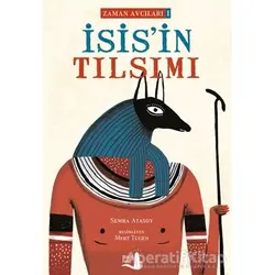 İsisin Tılsımı - Zaman Avcıları 1 - Semra Atasoy - Büyülü Fener Yayınları