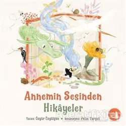 Annemin Sesinden Hikayeler - Özgür Özgülgün - Büyülü Fener Yayınları