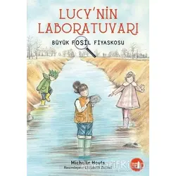 Büyük Fosil Fiyaskosu - Lucynin Laboratuvarı - Michelle Houts - Büyülü Fener Yayınları