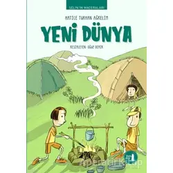 Selin’in Maceraları Yeni Dünya - Hatice Turhan Ağrelim - Büyülü Fener Yayınları