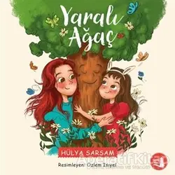 Yaralı Ağaç - Hülya Sarsam - Büyülü Fener Yayınları