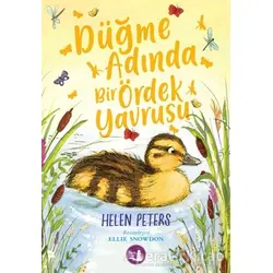 Düğme Adında Bir Ördek Yavrusu - Helen Peters - Büyülü Fener Yayınları