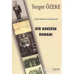 Bir Askerin Romanı - Turgut Özeke - Alfa Aktüel Yayınları
