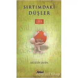 Sırtımdaki Düşler - Hüseyin Şahin - Alfa Aktüel Yayınları