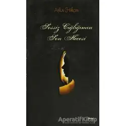 Sessiz Çığlığımın Son Hecesi - Aylin Gökçe - Alfa Aktüel Yayınları
