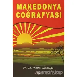 Makedonya Coğrafyası - Alaattin Kızılçaoğlu - Alfa Aktüel Yayınları
