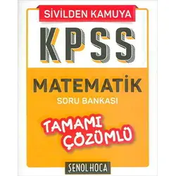 Şenol Hoca KPSS Sivilden Kamuya Matematik Tamamı Soru Bankası