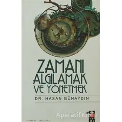Zamanı Algılamak ve Yönetmek - Hasan Günaydın - IQ Kültür Sanat Yayıncılık