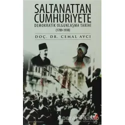 Saltanattan Cumhuriyete Demokratik Olgunlaşma Tarihi 1789 - 1938