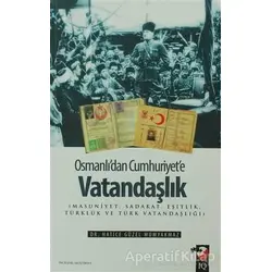 Osmanlıdan Cumhuriyete Vatandaşlık - Hatice Güzel Mumyakmaz - IQ Kültür Sanat Yayıncılık