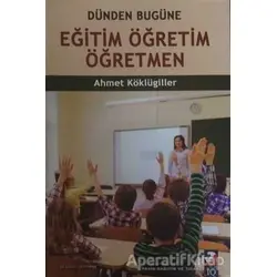 Eğitim Öğretim Öğretmen - Ahmet Köklügiller - IQ Kültür Sanat Yayıncılık