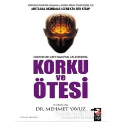Korku ve Ötesi - Mehmet Yavuz - IQ Kültür Sanat Yayıncılık