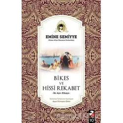 Bikes ve Hissi Rekabet - Emine Semiyye - IQ Kültür Sanat Yayıncılık