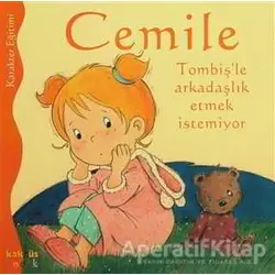 Cemile Tombiş’le Arkadaşlık Etmek İstemiyor - Aline de Petingy - Kaknüs Yayınları