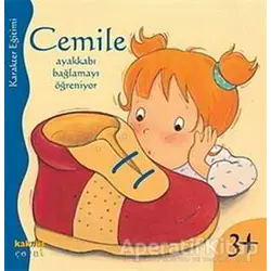 Cemile Ayakkabı Bağlamayı Öğreniyor - Aline de Petingy - Kaknüs Yayınları