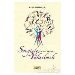Sevgiyle Yükselmek - Bert Hellinger - Kaknüs Yayınları