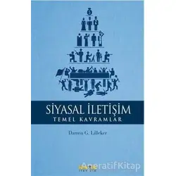 Siyasal İletişim - Temel Kavramlar - Darren G. Lilleker - Kaknüs Yayınları