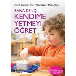 Bana Kendi Kendime Yetmeyi Öğret - Charlotte Poussin - Kaknüs Yayınları