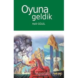 Oyuna Geldik - Halil Gülel - Kaknüs Yayınları