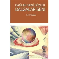 Dağlar Seni Söyler Dalgalar Seni - Halil Gülel - Kaknüs Yayınları