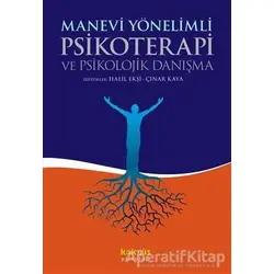 Manevi Yönelimli Psikoterapi ve Psikolojik Danışma - Kolektif - Kaknüs Yayınları
