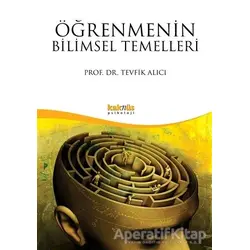 Öğrenmenin Bilimsel Temelleri - Tevfik Alıcı - Kaknüs Yayınları