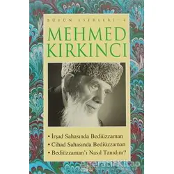 Mehmed Kırkıncı Bütün Eserleri - 4: İrşad Sahasında Bediüzzaman - Cihad Sahasında Bediüzzaman - Bedi