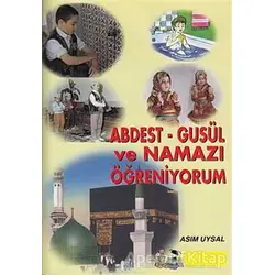 Abdest - Gusül ve Namazı Öğreniyorum - Asım Uysal - Uysal Yayınevi