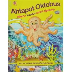 Allahın İsimlerini Öğreniyorum; Ahtapot Oktobus - Nur Kutlu - Timaş Gülce Çocuk