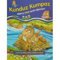 Allahın İsimlerini Öğreniyorum: Kunduz Kumpaz - Nur Kutlu - Timaş Gülce Çocuk