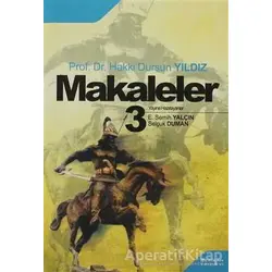 Makaleler 3 - Hakkı Dursun Yıldız - Berikan Yayınevi