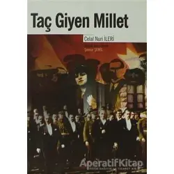 Taç Giyen Millet - Celal Nuri İleri - Berikan Yayınevi