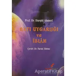 Batı Uygarlığı ve İslam - Hurşid Ahmed - Berikan Yayınevi