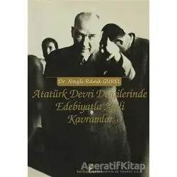 Atatürk Devri Dergilerinde Edebiyatla İlgili Kavramlar - Nazlı Rana Gürel - Berikan Yayınevi