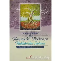 Harezim’den Hakkari’ye Hakkari’den Golan’a - Yaşar Kalafat - Berikan Yayınları