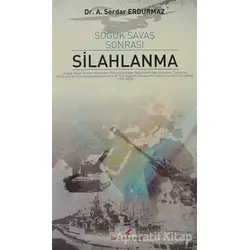 Soğuk Savaş Sonrası Silahlanma - A. Serdar Erdurmaz - Berikan Yayınları