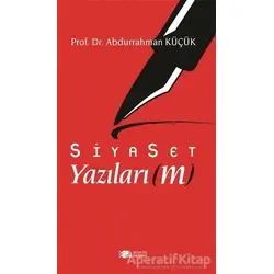 Siyaset Yazıları(m) - Abdurrahman Küçük - Berikan Yayınevi