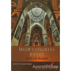 İslam’ı Anlamaya Doğru - Seyyid Ebul-Ala el-Mevdudi - Berikan Yayınları
