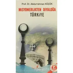 Misyonerlikten Diyaloğa Türkiye - Abdurrahman Küçük - Berikan Yayınevi