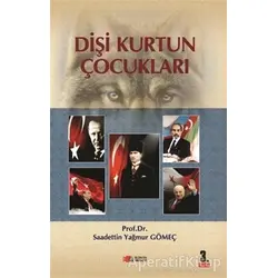 Dişi Kurtun Çocukları - Saadettin Yağmur Gömeç - Berikan Yayınevi