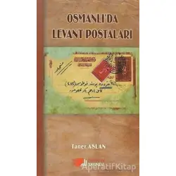 Osmanlı’da Levant Postaları - Taner Aslan - Berikan Yayınevi