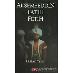 Akşemseddin Fatih Fetih - Arslan Tekin - Berikan Yayınevi
