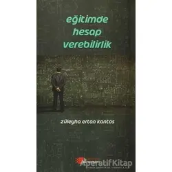Eğitimde Hesap Verebilirlik - Züleyha Ertan Kantos - Berikan Yayınevi