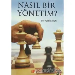 Nasıl Bir Yönetim? - Veysi Erken - Berikan Yayınevi